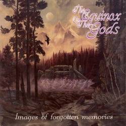 The Equinox Ov The Gods : Images of Forgotten Memories